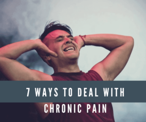 7 Ways To Deal With Chronic Pain