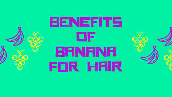 Benefits of Banana for Hair