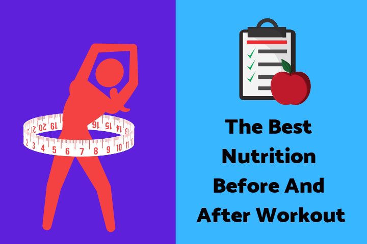 The Best Nutrition Before And After Workout